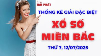 Thống Kê Giải Đặc Biệt Miền Bắc Hôm Nay Thứ 7 Ngày 12/07/2025